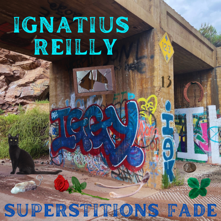 Ignatius Reilly – Superstitions Fade