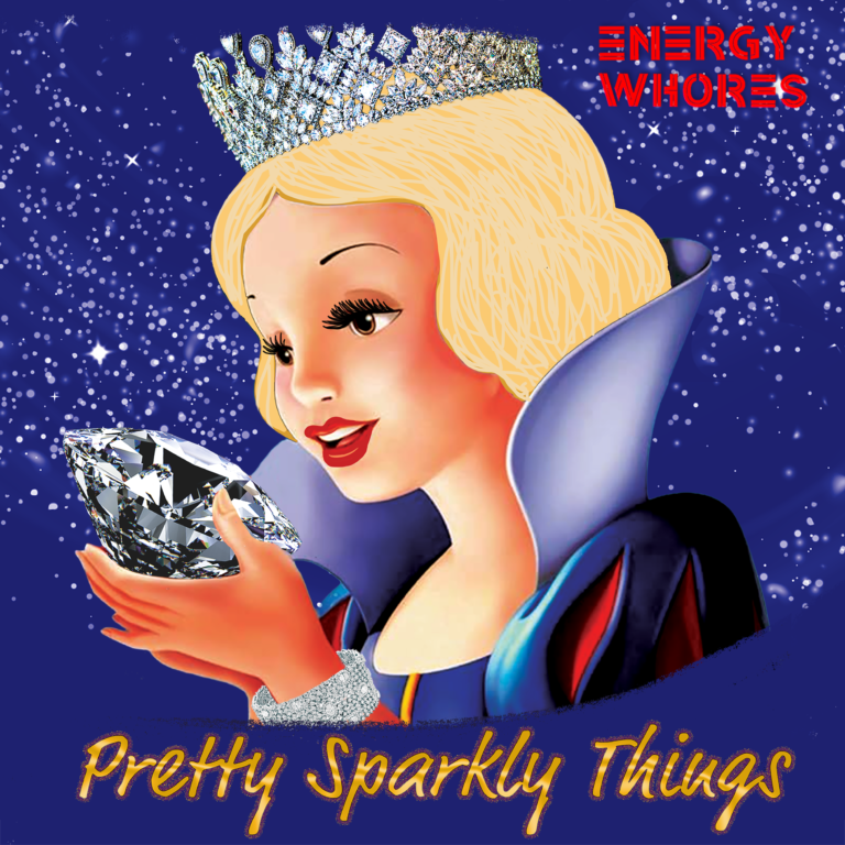 Energy Whores – Pretty Sparkly Things